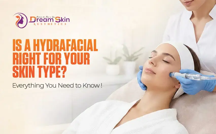 Blog - Is a Hydrafacial Right for Your Skin Type? Everything You Need to Know